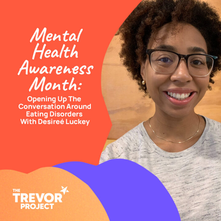 Opening Up The Conversation Around Eating Disorders With Desireé Luckey The Trevor Project