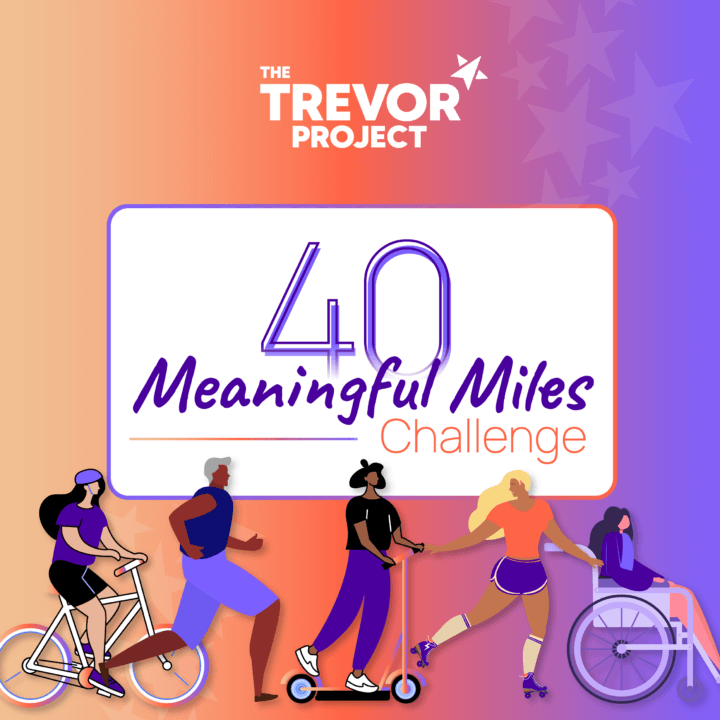Join The Trevor Project For 40 Meaningful Miles | The Trevor Project